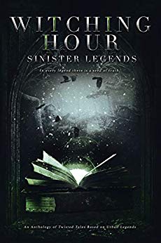 Witching Hour: Sinister Legends (Witching Hour Anthologies)