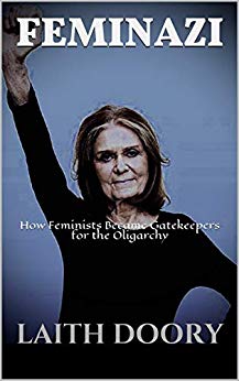 Free: Feminazi: How Feminists Became Gatekeepers for the Oligarchy