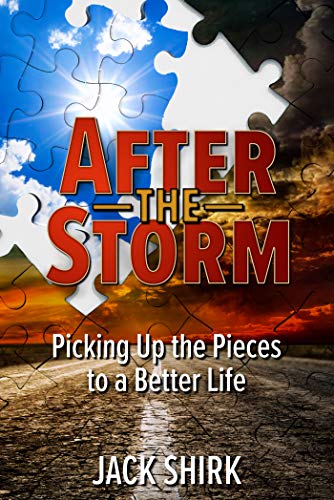 Free: After the Storm: Picking Up the Pieces to a Better Life