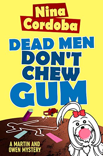 Dead Men Don’t Chew Gum