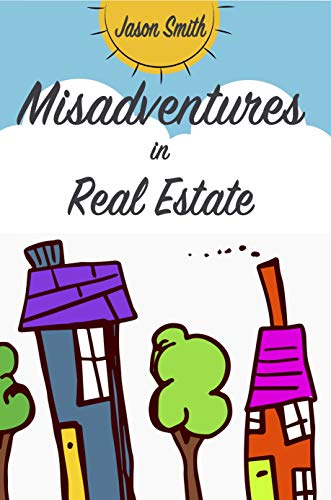Misadventures in Real Estate