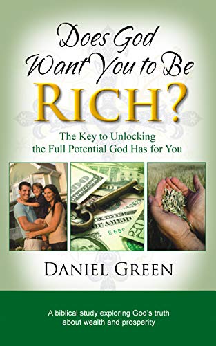 Free: Does God Want You to Be Rich?: The Key to Unlocking the Full Potential God Has for You