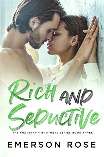 Rich and Seductive – The  Fraternity Brothers Series