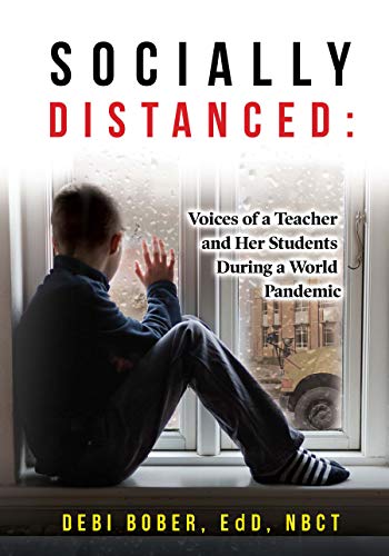 Free: Socially Distanced: Voices of a Teacher and Her Students During a World Pandemic