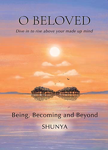 Free: O Beloved: Being, Becoming and Beyond