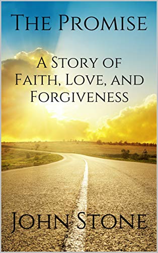Free: The Promise. A Story of Faith, Love, and Forgiveness