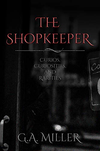 The Shopkeeper: Curios, Curiosities and Rarities