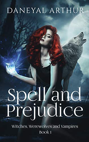 Spell and Prejudice: Witches, Werewolves and Vampires (Book 1)
