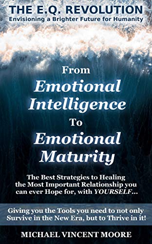 The E.Q Revolution – From Emotional Intelligence to Emotional Maturity