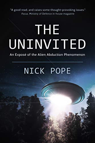 The Uninvited : An expose of the alien abduction phenomenon