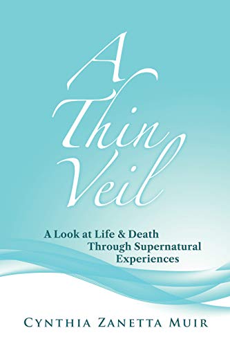 Free: A Thin Veil: A Look at Life & Death Through Supernatural Experiences