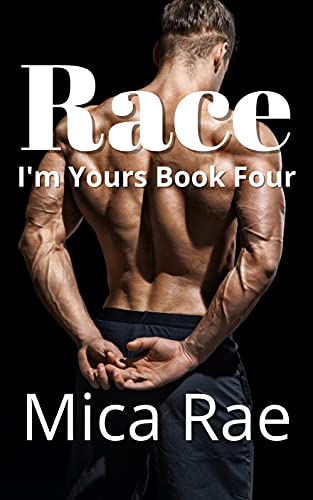 Race: I’m Yours Book Four: A Contemporary Romance