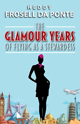 Free: The Glamour Years of Flying as a Stewardess