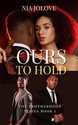 Ours To Hold: The Brotherhood Series (Book 1)
