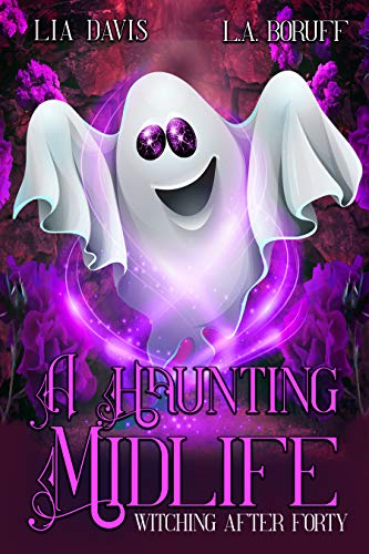 A Haunting Midlife (Witching After Forty, Book 3)