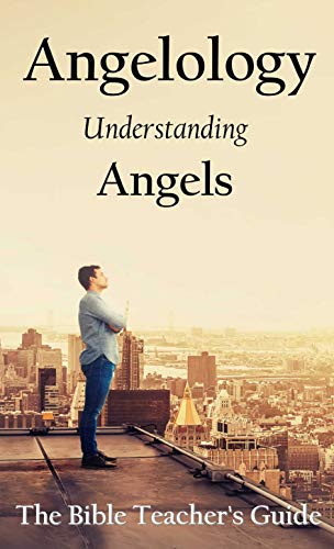 Angelology: Understanding Angels