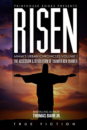 RISEN: The accession and devolution of Yahweh Ben Yahweh: Miami’s Urban Chronicles Volume 1