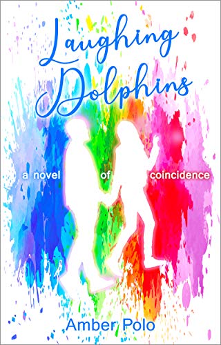Free: Laughing Dolphins: A Novel of Coincidence