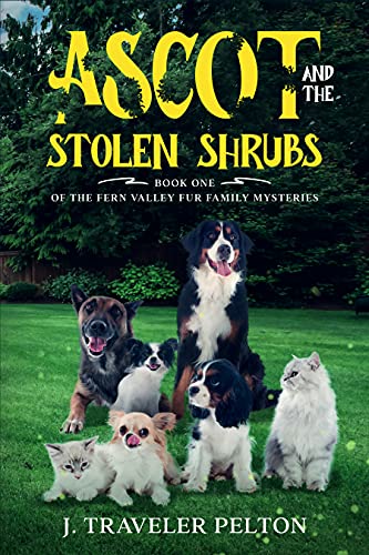 Free: Ascot and the Stolen Shrubs: Book One of the Fern Valley Fur Family Mysteries