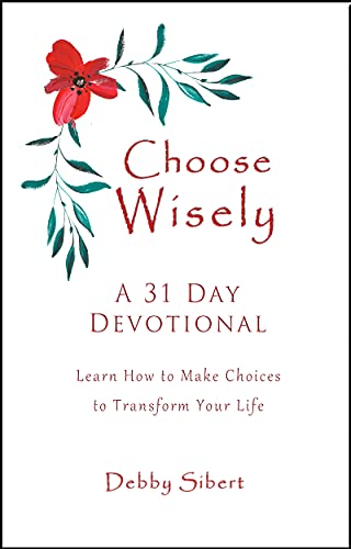 Free: Choose Wisely – A 31 Day Devotional