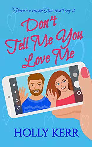 Free: Don’t Tell Me You Love Me