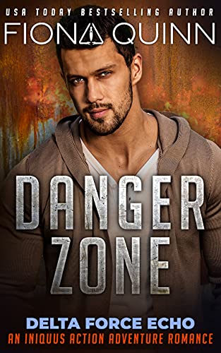 Danger Zone (Delta Force Echo: An Iniquus Action Adventure Romance Book 2)