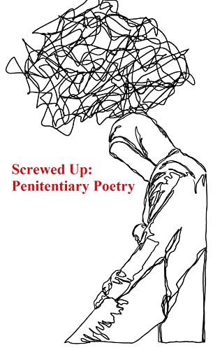 Screwed Up: Penitentiary Poetry