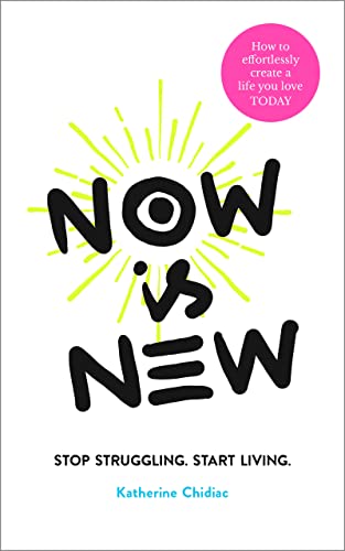 Free: NOW IS NEW – Stop Struggling. Start Living.