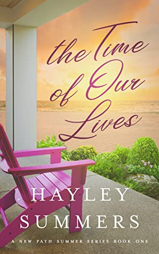 The Time Of Our Lives (A New Path Summer Series Book 1)