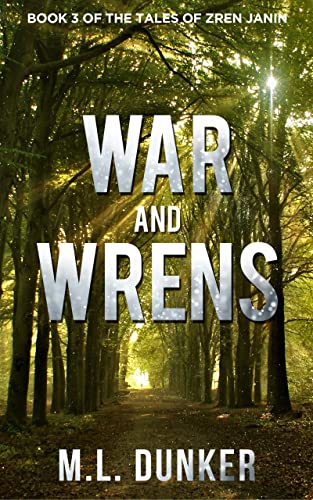 Free: War and Wrens: Book 3 of The Tales of Zren Janin