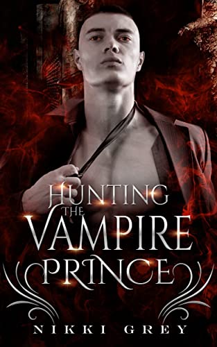Hunting The Vampire Prince: Enemies To Lovers Romance