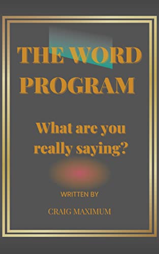 The Word Program: What Are You Really Saying?
