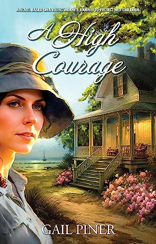Free: A High Courage: A Novel Based on a Young Woman’s Journey to Protect Her Children