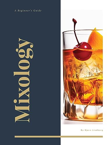 Mixology A Beginner’s Guide To Making Cocktails