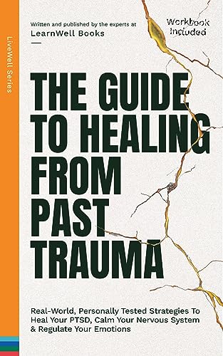 The Guide To Healing From Past Trauma