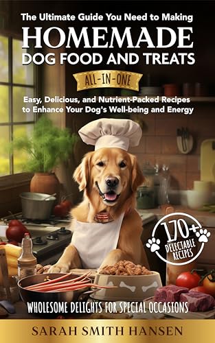 The Ultimate Guide You Need to Making Homemade Dog Food and Treats