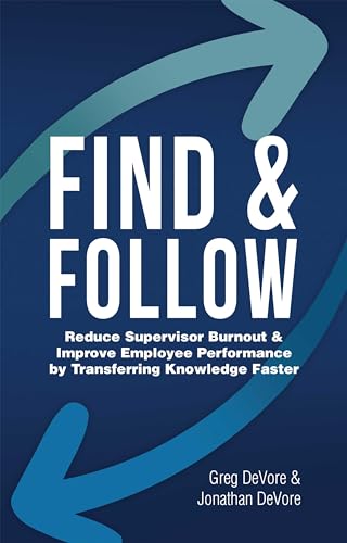 Find & Follow: Reduce Supervisor Burnout & Improve Employee Performance by Transferring Knowledge Faster