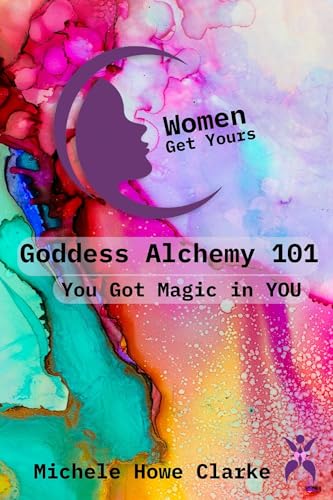 Free: Goddess Alchemy 101 -You Have Magic in YOU