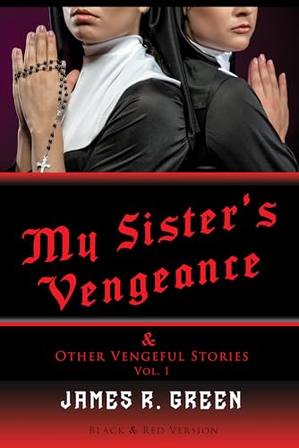 Free: My Sister’s Vengeance and Other Vengeful Stories: Quid Pro Quo