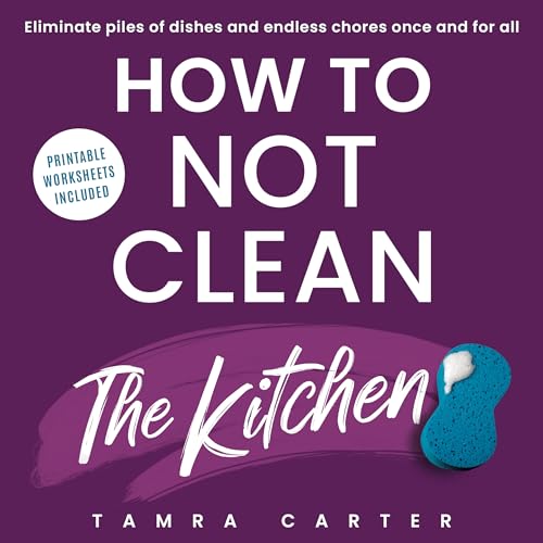 Free: How to Not Clean the Kitchen