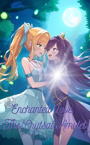 Enchanted Love: The Crystal Amulet
