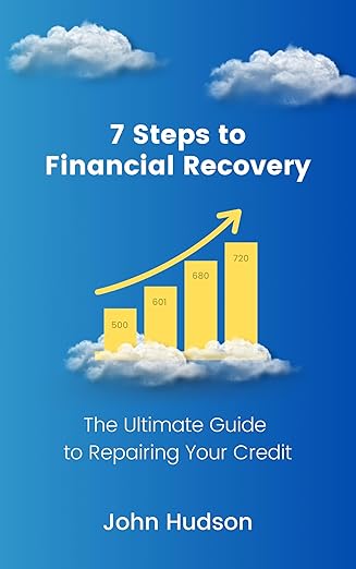 7 Steps to Financial Recovery: The Ultimate Guide to Repairing Your Credit