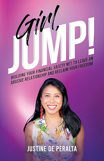 Girl, JUMP!: Building Your Financial Safety Net to Leave an Abusive Relationship and Reclaim Your Freedom