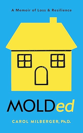 MOLDed: A Memoir of Loss & Resilience