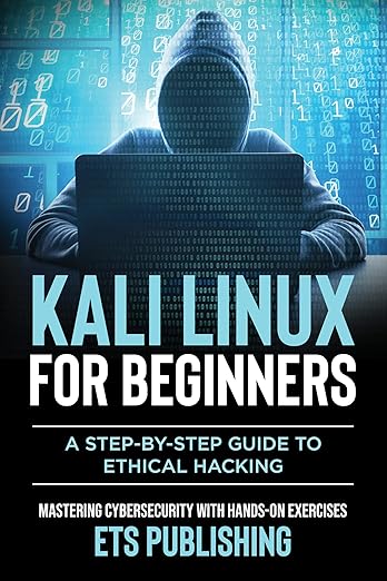 Free: Kali Linux for Beginners; A step-by-step Guide to Ethical Hacking