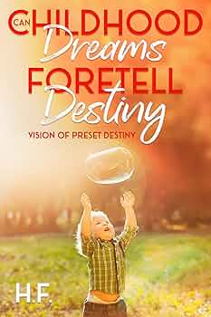 Can Childhood Dreams Foretell Destiny