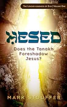 Hesed: Does the Tanakh Foreshadow Jesus?