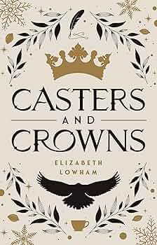 Casters and Crowns | A Sweet Young Adult Romantasy