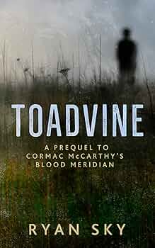Free: Toadvine: A Prequel To Cormac McCarthy’s Blood Meridian