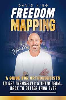 Free: FREEDOM MAPPING: A Guide for Orthodontists to Get Themselves and Their Team…